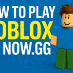How to Play Roblox on now.gg-The Complete Guide for 2025
