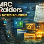 ARC Raiders Patch Notes Roundup