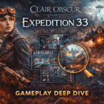 Clair Obscur Expedition 33 Gameplay Guide