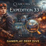 Clair Obscur Expedition 33 Gameplay Guide